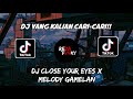 MELODY GAMELAN - DJ CLOSE YOUR EYES X MELODY GAMELAN VIRAL TIK TOK 🎶🎶