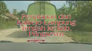 Perjalanan dari Kalirejo Lampung Tengah ke kab.Pringsewu