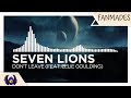 Dubstepprogressive house  seven lions  dont leave feat ellie goulding monstercat fanmade