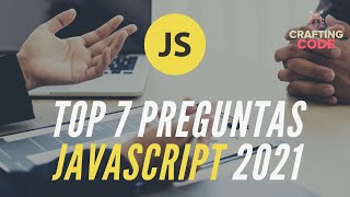TOP 7 preguntas Javascript que DEBES saber responder en 2021 | Preguntas de entrevista Profile