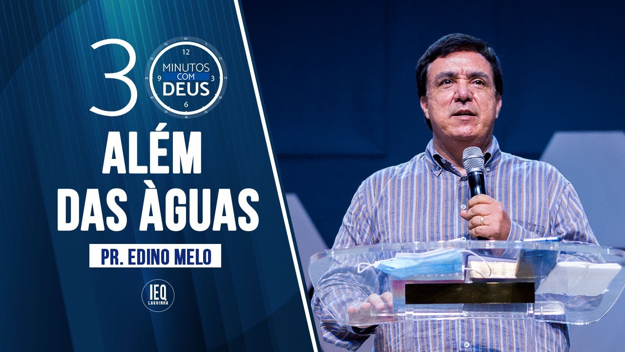 ALÉM DAS ÁGUAS - Pr. Edino Melo