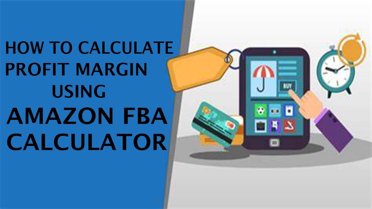 How to Calculate Profit Margins on Amazon FBA Revenue Calculator ...