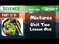 Science | Grade 5 | Mixtures | Part (1/3) | Unit Two - Lesson One