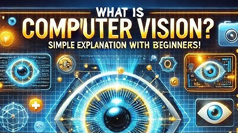 What is Computer Vision? Simple Explanation with Examples for Beginners!