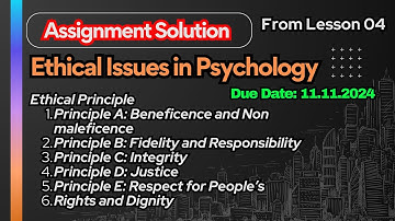 PSY611 Assignment Solution Assignment From Lesson 4 Ethical Principles Due Date:11.11.2024