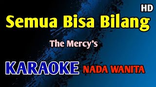SEMUA BISA BILANG - KARAOKE NADA WANITA CEWEK (The Mercy's)