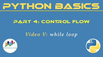[P4/5] Python While Loop | Python Control Flow | Python Basics | Python Beginners