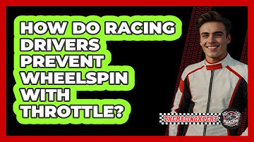 How Do Racing Drivers Prevent Wheelspin With Throttle? - The Racing Xpert