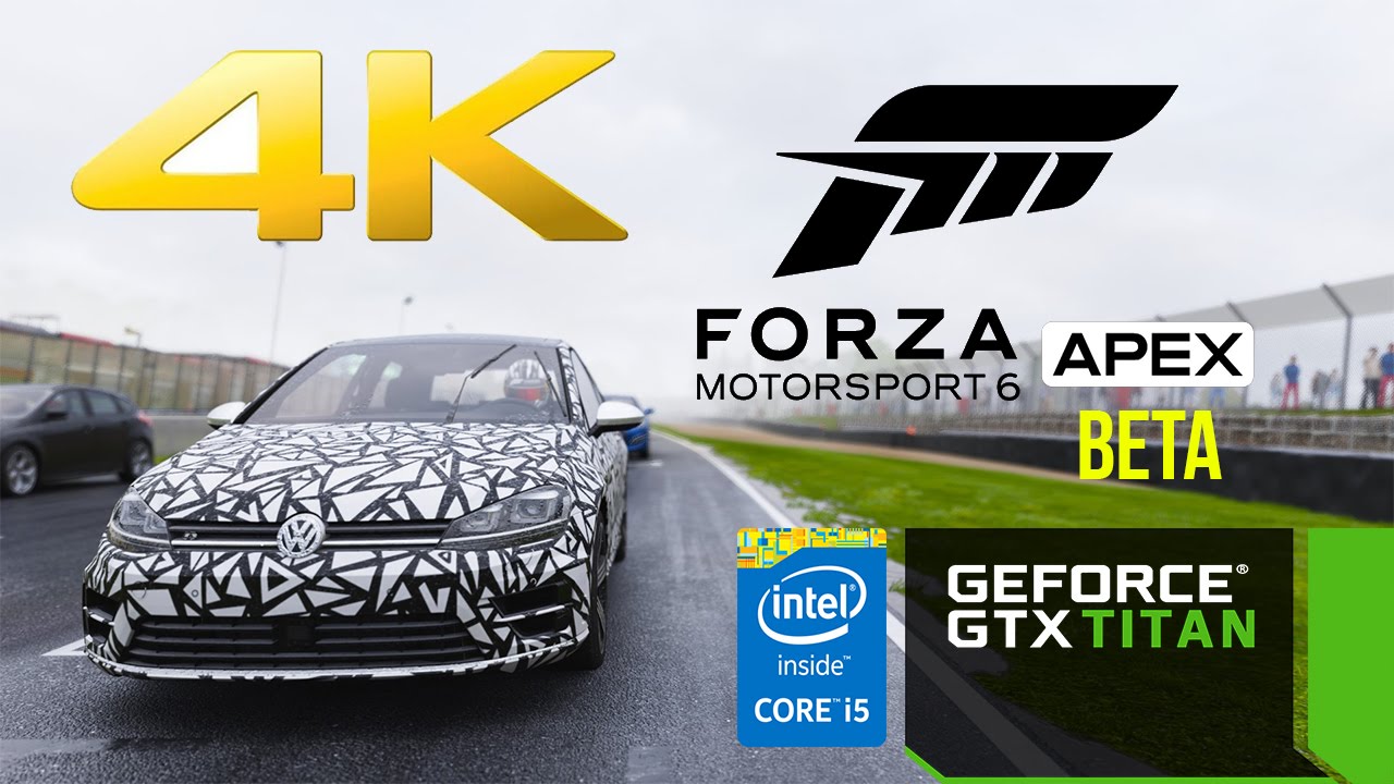 Forza Motorsport 6: Apex (Beta) 4K Max Settings FPS Test GTX Titan I5 4690K
