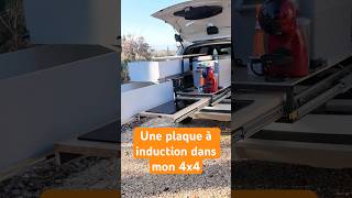 Une plaque a induction dans un 4x4 😯 Bonne idée ou pas ?