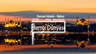 Demet Akalın - Rekor (Hakan Keleş Remix) Resimi