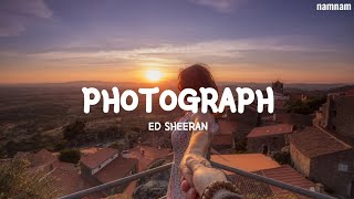 PHOTOGRAPH- Ed Sheeran (Lyrics)