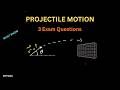 Projectile motion II - Questions Most Students mess up!