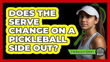 Does The Serve Change On A Pickleball Side Out?