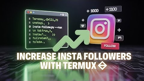 How to Increase Instagram Followers Using Termux (100% Working 2025)"