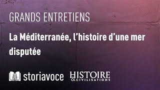 La Méditerranée, Lhistoire Dune Mer Disputée, Avec Guillaume Calafat