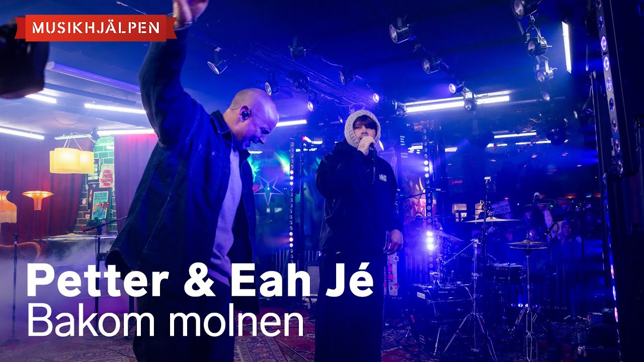 Petter & Eah Jé - Bakom molnen / Musikhjälpen 2025