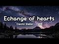 Exchange Of Hearts – David Slater (Lyrics) 💖 Timeless Love Song