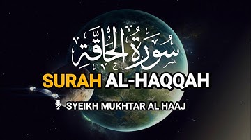 سورة الحاقة القارئ مختار الحاج - Surah Al Haqqah Sheikh Mukhtar Al Haaj