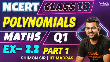 Polynomials - Exercise 2.2 | Part 1 | Q1 | Class 10 | CBSE 2026 | Shimon Sir 🌟
