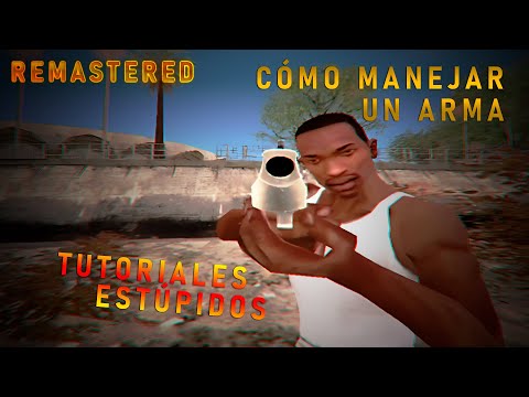 Tutoriales Estúpidos Cómo Manejar un Arma | REMASTERIZADO