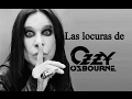 Las locuras de Ozzy Osbourne