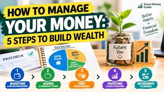 How to Manage Your Money: 5 Steps to Build Wealth