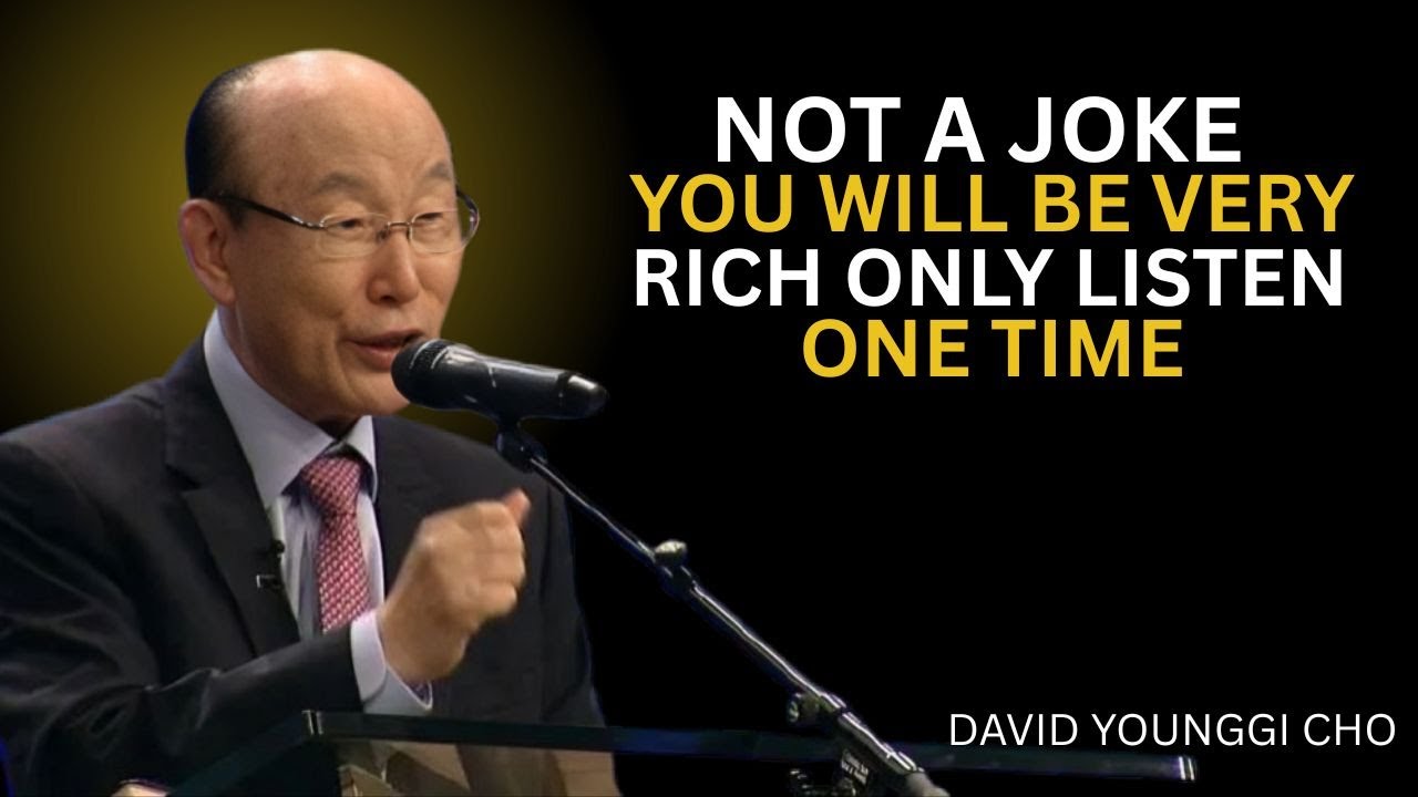 IT'S SCARY! YOU WILL BE RICH - JUST LISTEN ONE TIME | Money will come to you || Dr. DAVID YONGGI CHO