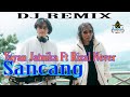 SANCANG - YAYAN JATNIKA ft RIZAL NEVER # DJ REMIX (New Version)