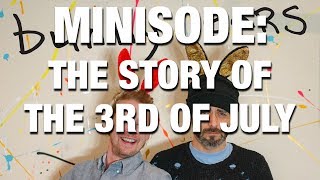 Bunny Ears Podcast Minisode - The Story of the 3rd of July