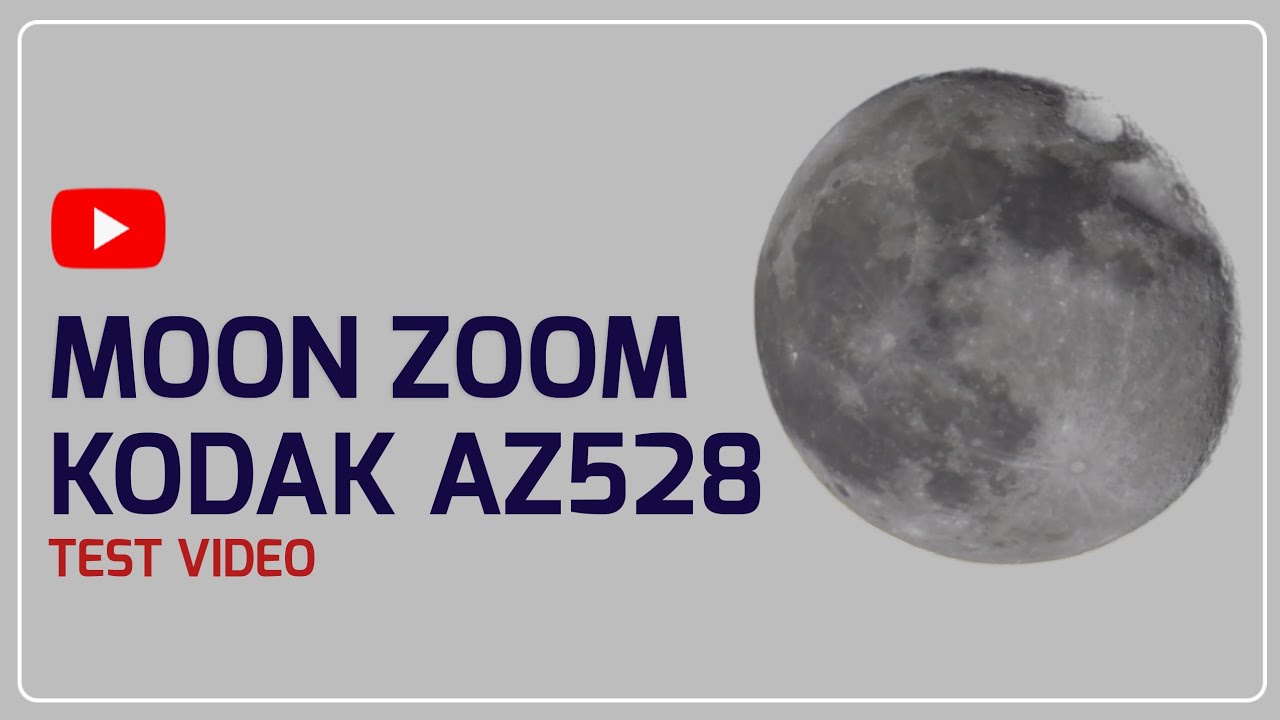 Moon Zoom Test - KODAK AZ528 - YouTube