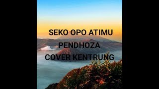 Seko Opo Atimu cover kentrung