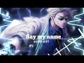 Say my name [audio edit]