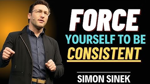 Dwing jezelf om consistent te zijn: Simon Sinek Krachtige inzichten