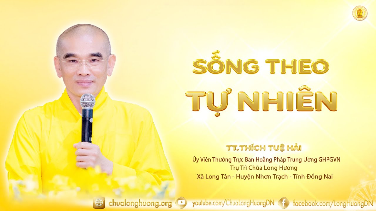 Sống Theo Tự Nhiên  -  TT. Thích Tuệ Hải  -  Chùa Long Hương