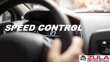 Speed Control | Zula Driving School