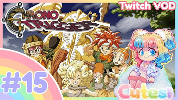 「15」FINALE 🐸 Chrono Trigger ✦ First Playthrough ⭐ #twitch VOD