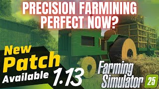 IS PRECISION FARMING PERFECT NOW?? - Update 1.13 - Farming Simulator 25