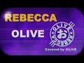 REBECCA『OLIVE』Covered by おLIVE