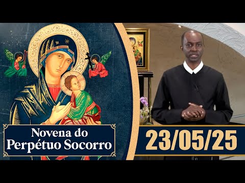Novena de Nossa Senhora do Perpétuo Socorro | 23/05/25