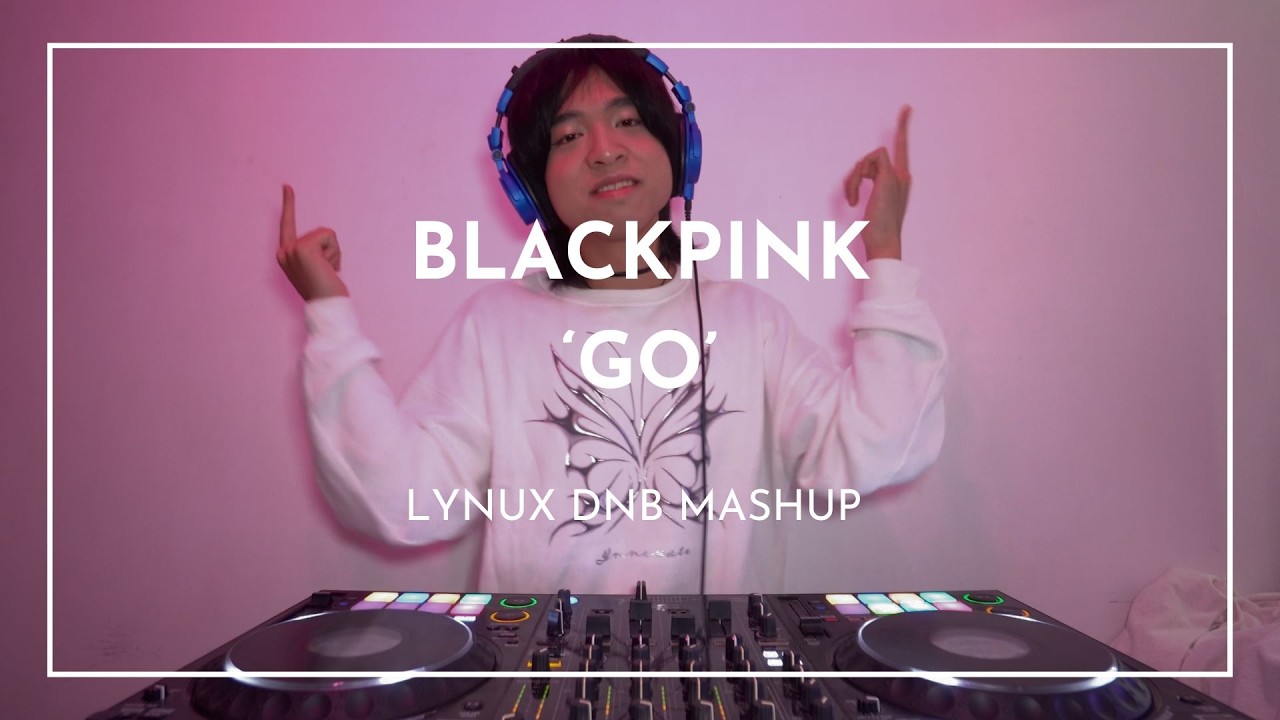BLACKPINK - 'GO' (Lynux DNB Live Mashup)