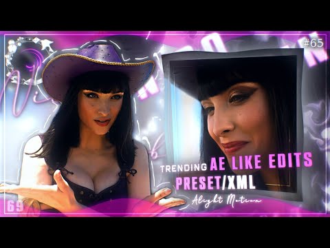 3 Trending AE Like Edits || Preset/XML || Alight Motion || #65