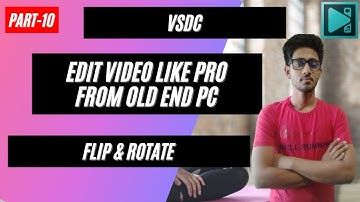 VSDC Video editor turtorial || Flip and rotate video || Part-1||