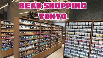 Bead Town Tokyo! Navigating Japan