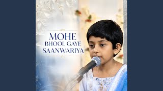 Mohe Bhool Gaye Saanwariya