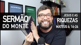 Jesus Fala Sobre Riquezas Mateus 619-24 - Sermão Do Monte Com Marcos Botelho