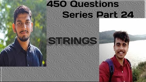 LOVE BABBAR 450 QUESTIONS SERIES | PART 24(STRINGS) | DSA |WATCH THE VIDEO TILL THE END!!.