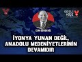 İyonya Yunan değil, Anadolu medeniyetlerinin devamıdır | Cem Gürdeniz | Sesli Köşe