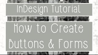 Indesign Tutorial - How to Create Buttons & Forms