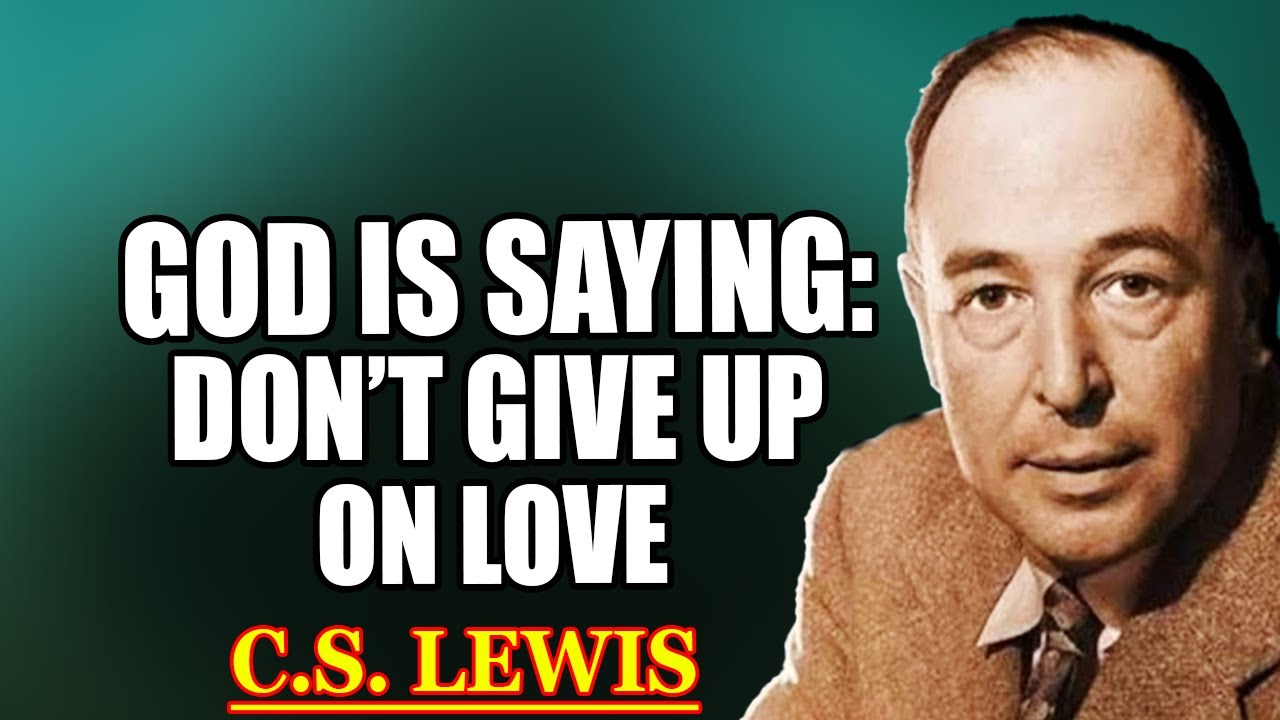 CHOSEN ONE: GOD IS SAYING: I WILL RESTORE THIS LOVE (EVEN IF IT SEEMS IMPOSSIBLE) | C.S. Lewis 2026